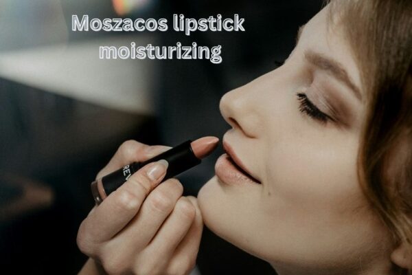 moszacos lipstick moisturizing