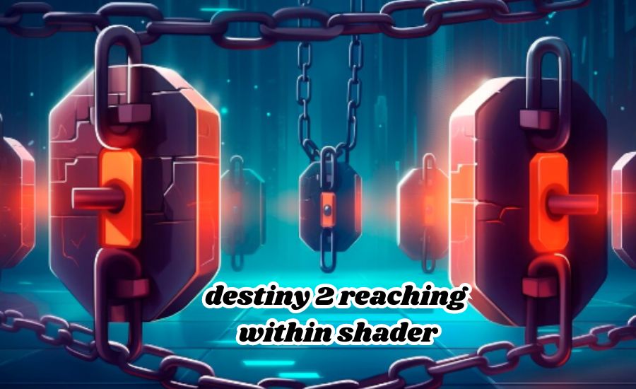 destiny 2 reaching within shader