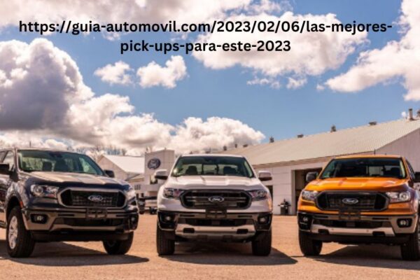 https://guia-automovil.com/2023/02/06/las-mejores-pick-ups-para-este-2023