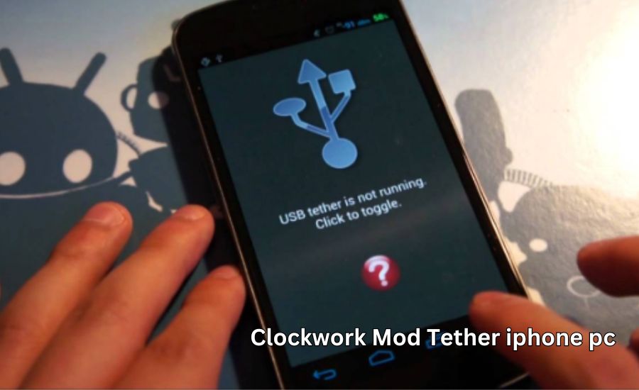 Clockwork Mod Tether iphone pc