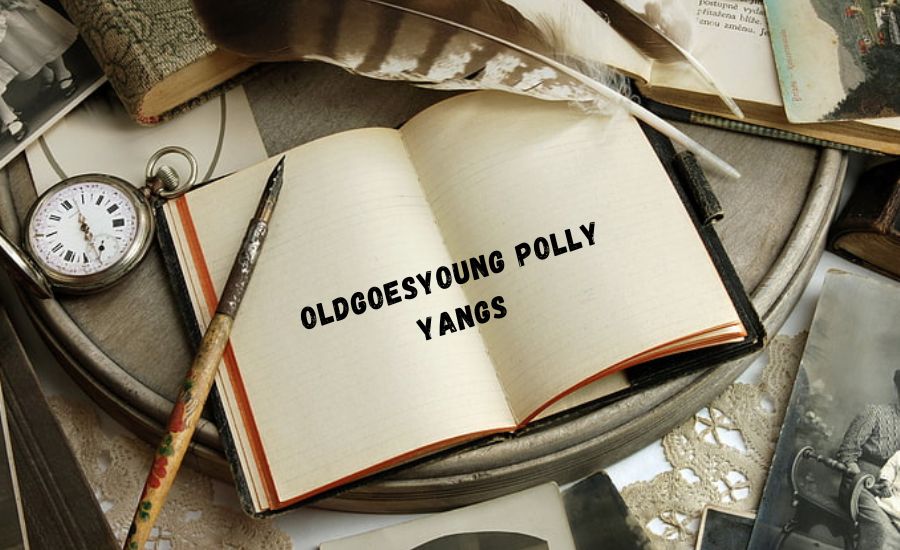 oldgoesyoung polly yangs