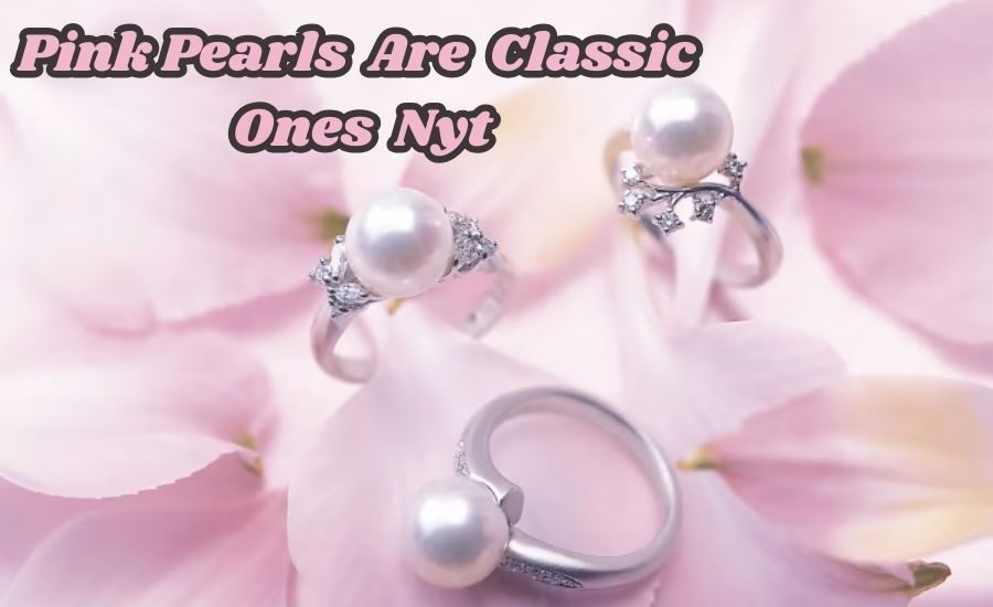 pink pearls are classic ones nyt