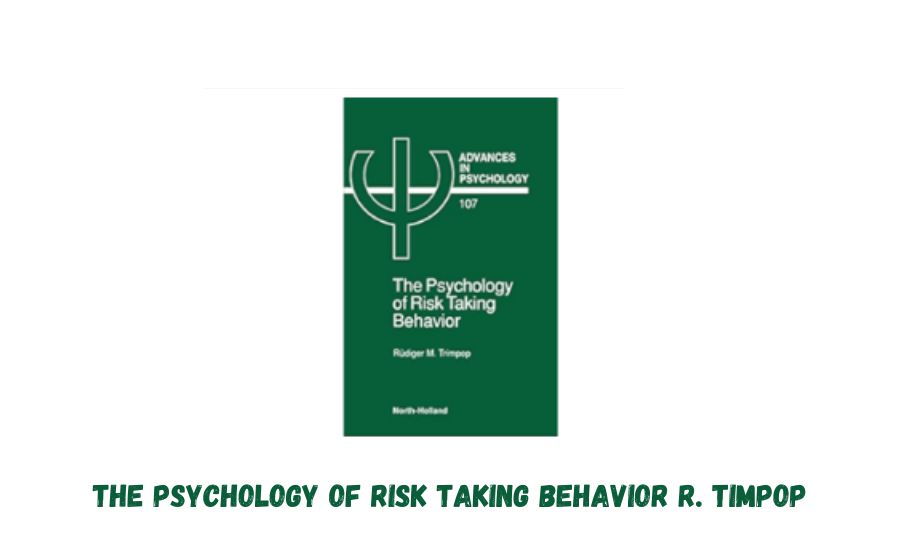 the psychology of risk taking behavior r. timpop