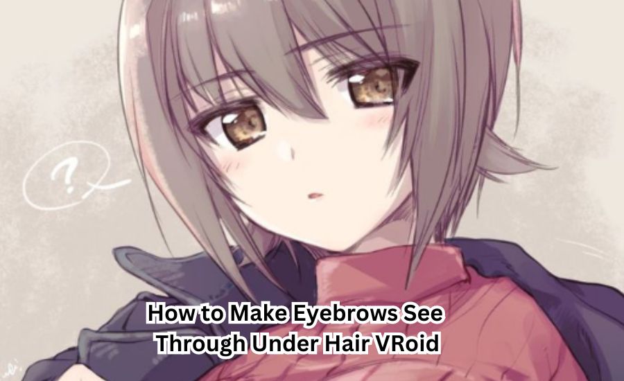 How to Make Eyebrows See Through Under Hair VRoid