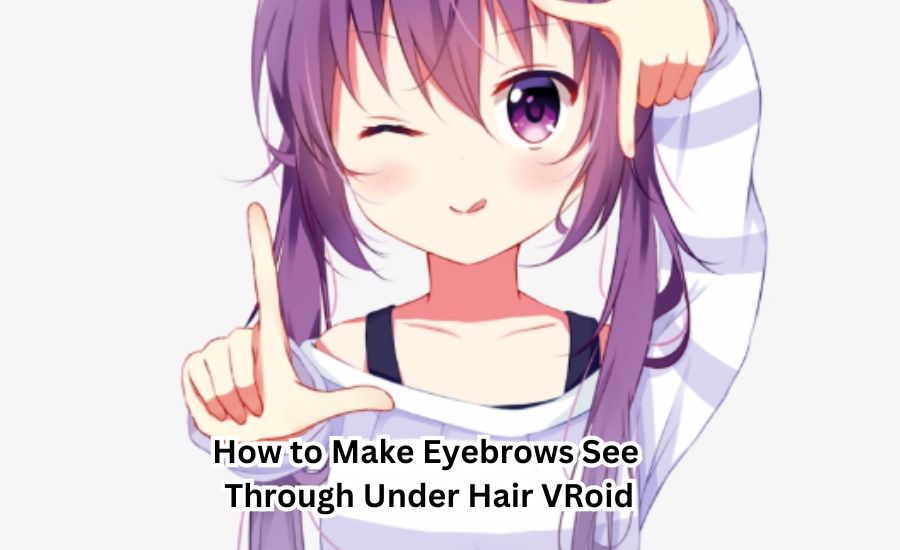 How to Make Eyebrows See Through Under Hair VRoid