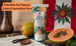 estudios de papaya como cosmetico peru