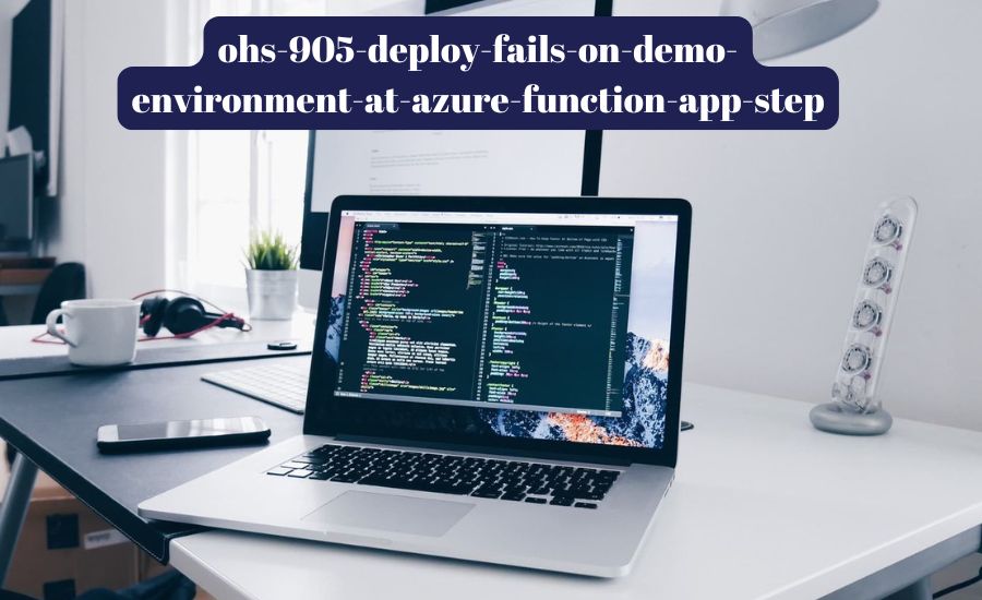 ohs-905-deploy-fails-on-demo-environment-at-azure-function-app-step