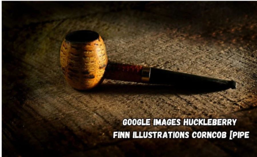 Google Images Huckleberry Finn Illustrations Corncob [Pipe 