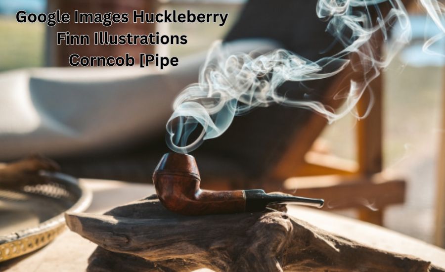 Google Images Huckleberry Finn Illustrations Corncob [Pipe 