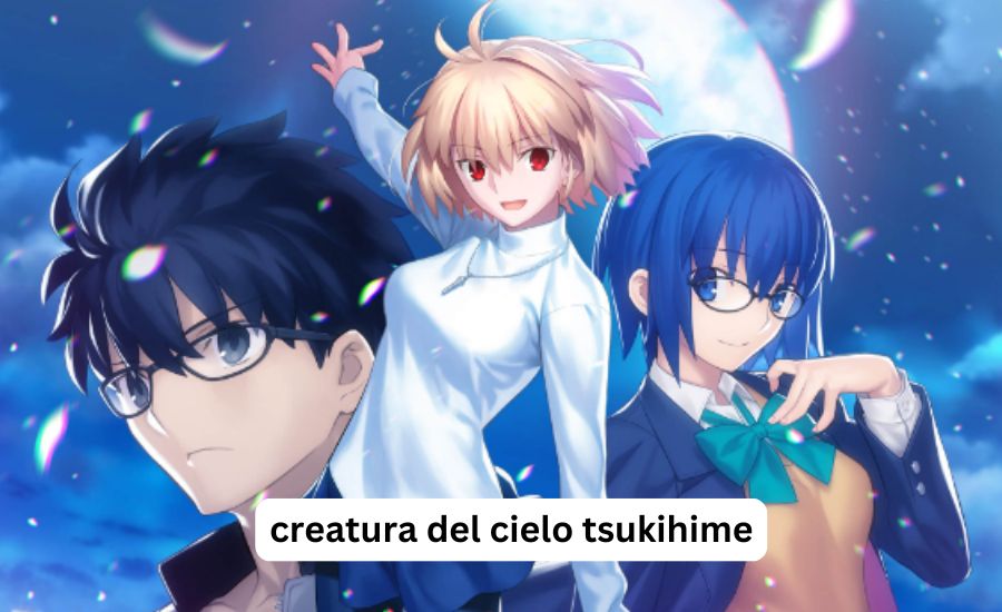 creatura del cielo tsukihime