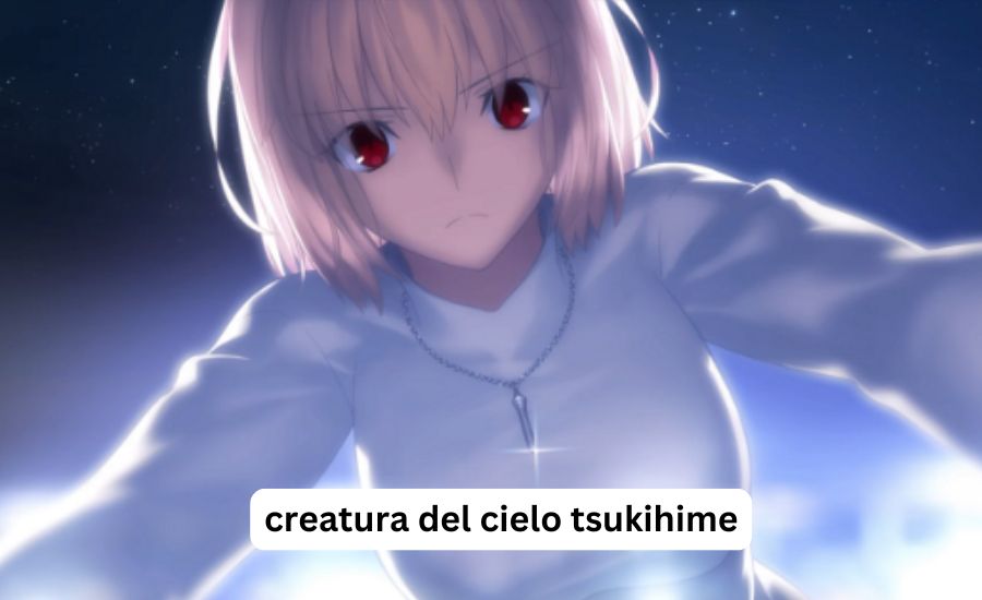 creatura del cielo tsukihime