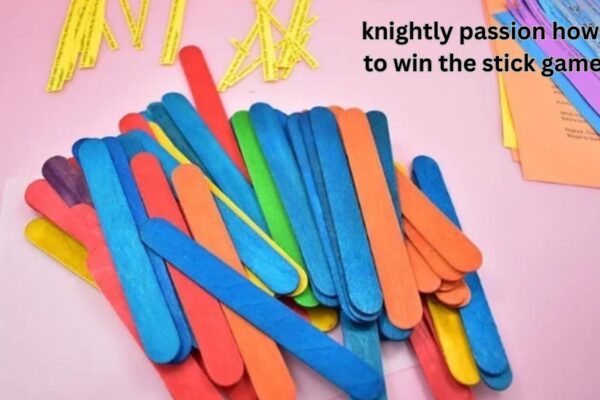 knightly passion how to win the stick game