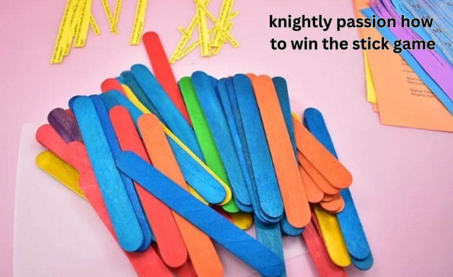 knightly passion how to win the stick game