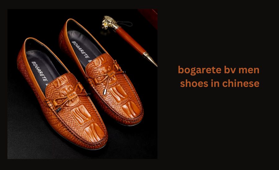 bogarete bv men shoes in chinese